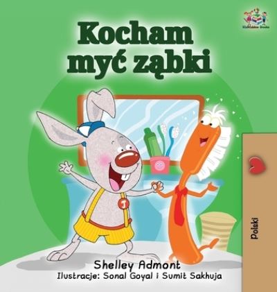 Cover for Shelley Admont · I Love to Brush My Teeth (Hardcover Book) [Polish edition] (2020)