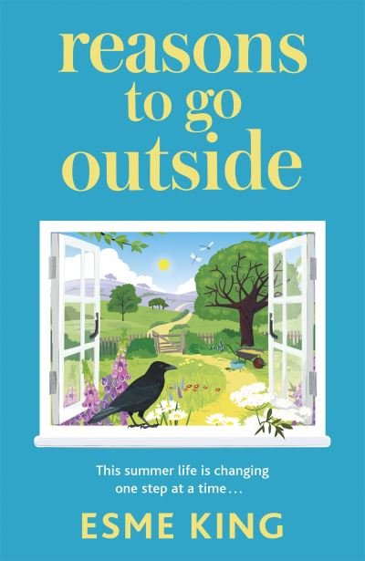 Cover for Esme King · Reasons To Go Outside: a feel-good and warm hearted novel about unexpected friendship and learning to be brave (Hardcover bog) (2022)