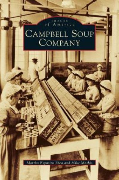 Cover for Martha Esposito Shea · Campbell Soup Company (Hardcover bog) (2002)