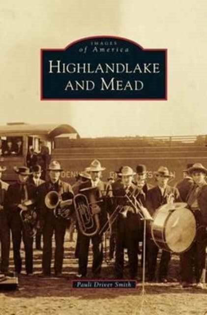 Pauli Driver Smith · Highlandlake and Mead (Hardcover Book) (2013)