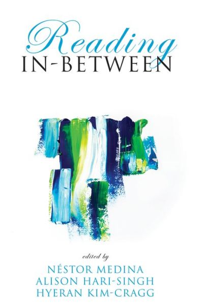 Reading In-Between: How Minoritized Cultural Communities Interpret the Bible in Canada - - Books - Pickwick Publications - 9781532641824 - February 18, 2019