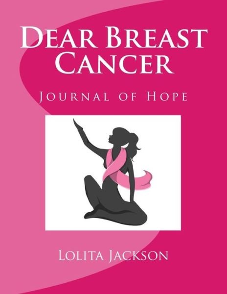 Lolita Jackson · Dear Breast Cancer (Pocketbok) (2017)