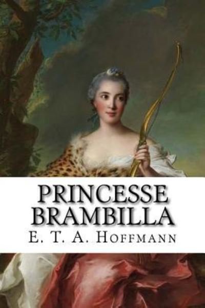 Cover for E T a Hoffmann · Princesse Brambilla (Paperback Bog) (2016)