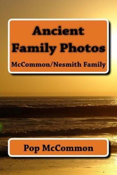 Cover for Pop McCommon · Ancient Family Photos (Paperback Book) (2016)