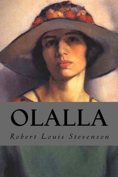 Olalla - Robert Louis Stevenson - Books - Createspace Independent Publishing Platf - 9781535215824 - July 11, 2016