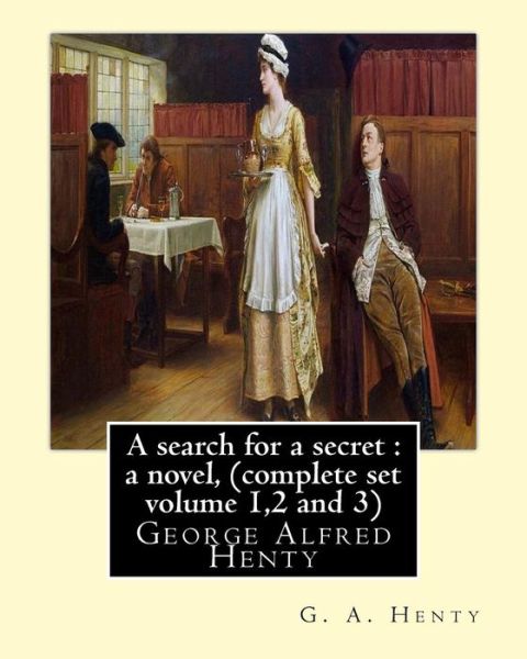 Cover for G. A. Henty · A search for a secret : a novel, By G. A. Henty : George Alfred Henty (Paperback Book) (2016)