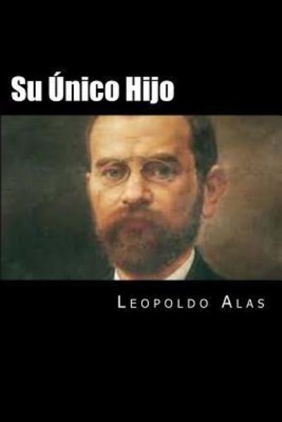 Cover for Leopoldo Alas · Su Unico Hijo (Paperback Book) [Spansih edition] (2016)