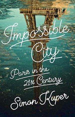 Cover for Simon Kuper · Impossible City (Book) (2024)