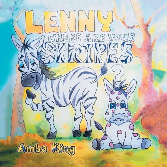 Cover for Amba Grac King · Lenny Where Are Your Stripes? (Taschenbuch) (2018)