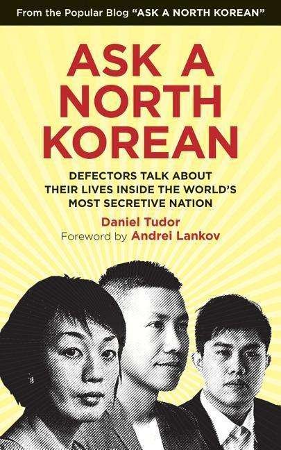 Cover for Daniel Tudor · Ask a North Korean Defectors Talk About Their Lives Inside the World's Most Secretive Nation (CD) (2018)