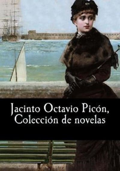 Cover for Jacinto Octavio Picon · Jacinto Octavio Pic n, Colecci n de Novelas (Taschenbuch) (2017)