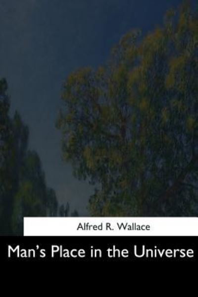 Cover for Alfred R Wallace · Man's Place in the Universe (Paperback Book) (2017)