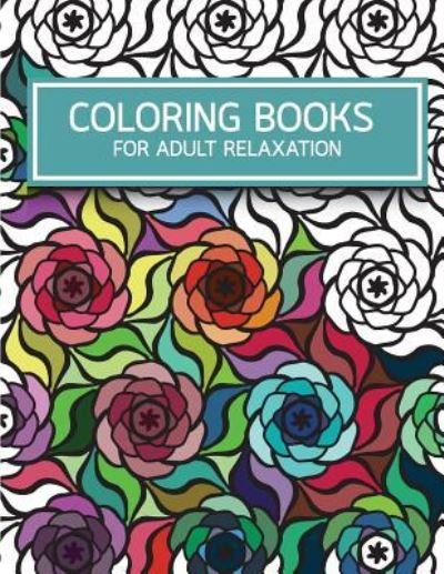 Cover for Banana Leaves · Flower Pattern Doodles Coloring Books for Adult Relaxation (Paperback Book) (2017)