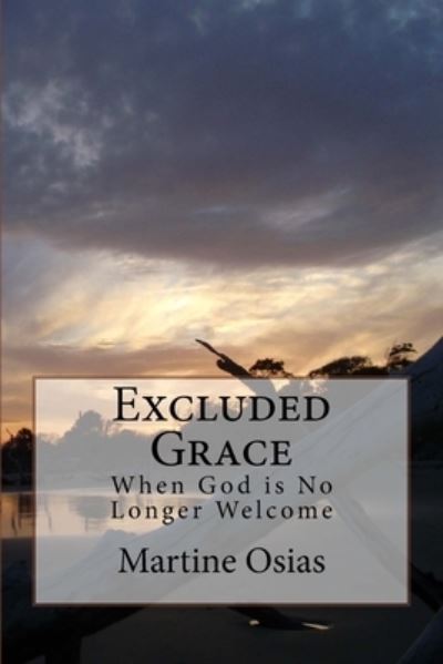 Cover for Martine M Osias · Excluded Grace (Paperback Book) (2018)