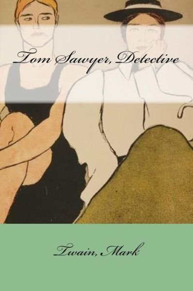 Cover for Twain Mark · Tom Sawyer, Detective (Pocketbok) (2017)