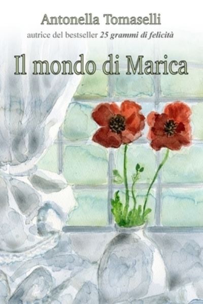 Cover for Antonella Tomaselli · Il Mondo di Marica (Taschenbuch) (2017)