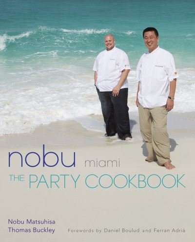 Cover for Nobuyuki Matsuhisa · Nobu Miami: The Party Cookbook (Hardcover Book) (2017)