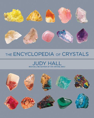 Encyclopedia of Crystals, Revised and Expanded - Judy Hall - Bücher - Fair Winds Press - 9781592335824 - 1. Oktober 2013