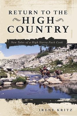 Cover for Irene Kritz · Return to the High Country: New Tales of a High Sierra Pack Cook (Paperback Book) (2020)