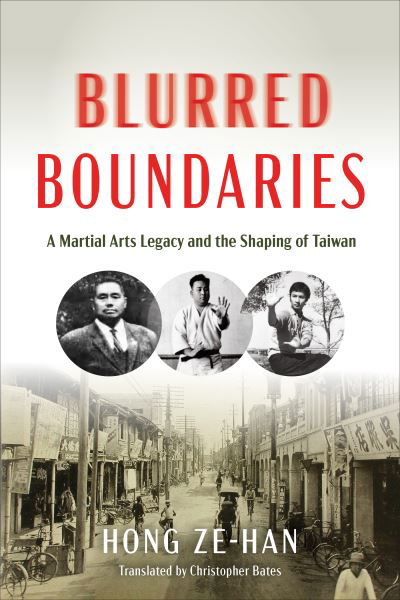 Cover for Ze-han Hong · Blurred Boundaries: A Martial Arts Legacy and the Shaping of Taiwan (Inbunden Bok) (2023)