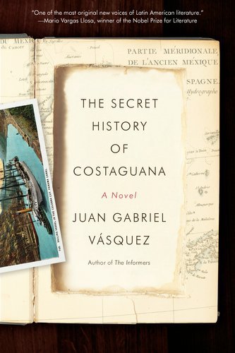 Cover for Juan Gabriel Vasquez · The Secret History of Costaguana (Taschenbuch) [Reprint edition] (2012)