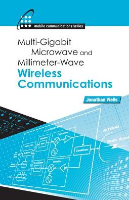 Multigigabit Microwave & Millimeterwave - Jonathan Wells - Książki - Artech House Publishers - 9781608070824 - 1 września 2010