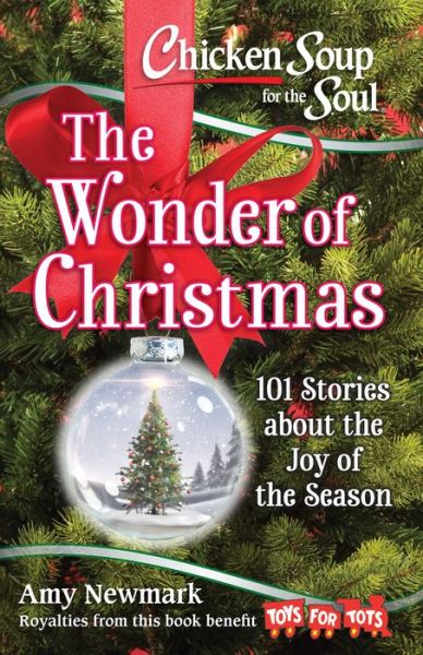 Cover for Amy Newmark · Chicken Soup for the Soul: The Wonder of Christmas: 101 Stories about the Joy of the Season (Paperback Book) (2018)