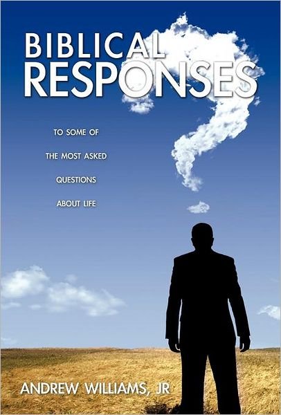 Cover for Jr Andrew Williams · Biblical Responses (Hardcover Book) (2011)