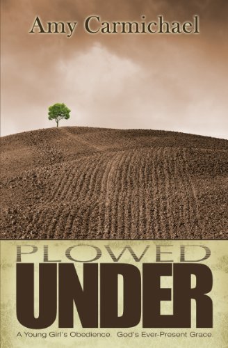 Cover for Amy Carmichael · Plowed Under (Taschenbuch) (2013)