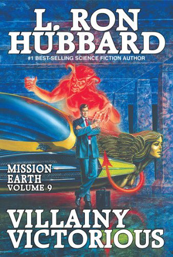 Mission Earth Volume 9: Villainy Victorious - L. Ron Hubbard - Bøker - Galaxy Press (CA) - 9781619861824 - 1. oktober 2013