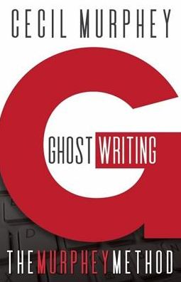 Cover for Mr Cecil Murphey · Ghostwriting: The Murphey Method (Paperback Book) (2017)