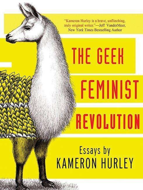 Cover for Kameron Hurley · Geek Feminist Revolution Essays on Subversion, Tactical Profanity, and the Power of the Media (CD) (2016)