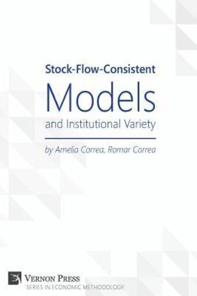 Stock-Flow-Consistent Models and Institutional Variety - Amelia Correa - Books - Vernon Press - 9781622731824 - August 2, 2017