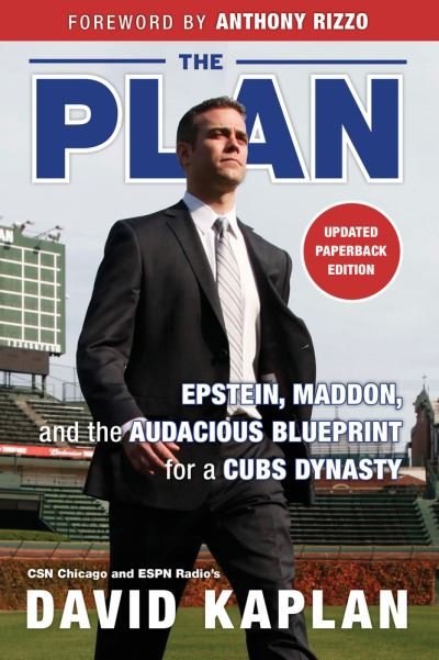 Cover for David Kaplan · The Plan: Epstein, Maddon, and the Audacious Blueprint for a Cubs Dynasty (Paperback Book) [Expanded and Updated edition] (2021)