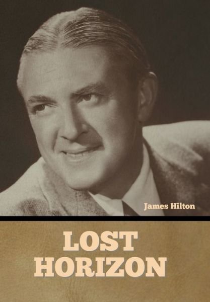 Cover for James Hilton · Lost Horizon (Innbunden bok) (2022)