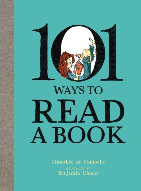 Cover for Timothe De Fombelle · 101 Ways To Read A Book (Hardcover Book) (2023)