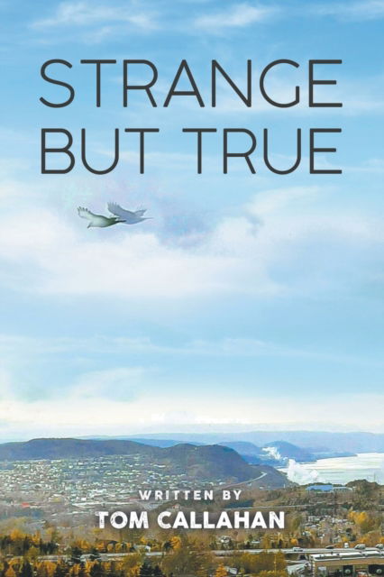 Cover for Tom Callahan · Strange But True (Paperback Book) (2021)