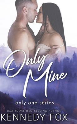 Cover for Kennedy Fox · Only Mine (Book) (2022)