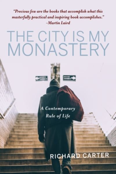 Cover for Richard Carter · City Is My Monastery (Bok) (2020)