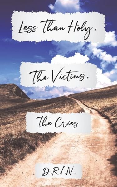 Cover for D R I N · Less Than Holy, The Victims, The Cries (Paperback Bog) (2020)