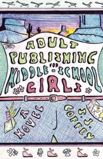 Cover for S J Coffey · Adult Publishing for Middle-School Girls (Paperback Book) (2021)