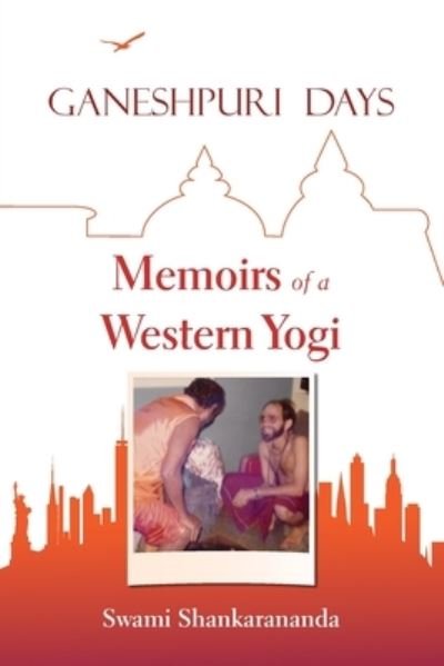 Cover for Swami Shankarananda · Ganeshpuri Days: Memoirs of a Western Yogi (Pocketbok) (2020)