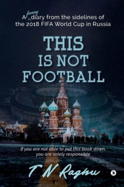 Cover for T N Raghu · This is not Football (Paperback Bog) (2019)