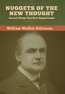 Cover for William Walker Atkinson · Nuggets of the New Thought (Hardcover bog) (2020)
