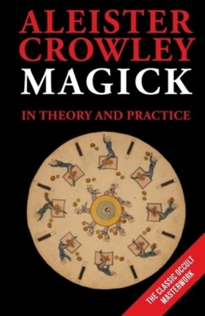 Cover for Aleister Crowley · Magick in Theory and Practice (Bog) (2023)