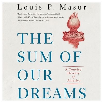 Cover for Louis P. Masur · The Sum of Our Dreams (CD) (2020)