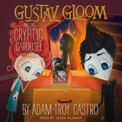 Gustav Gloom and the Cryptic Carousel - Adam-Troy Castro - Music - Tantor Audio - 9781665202824 - January 14, 2020