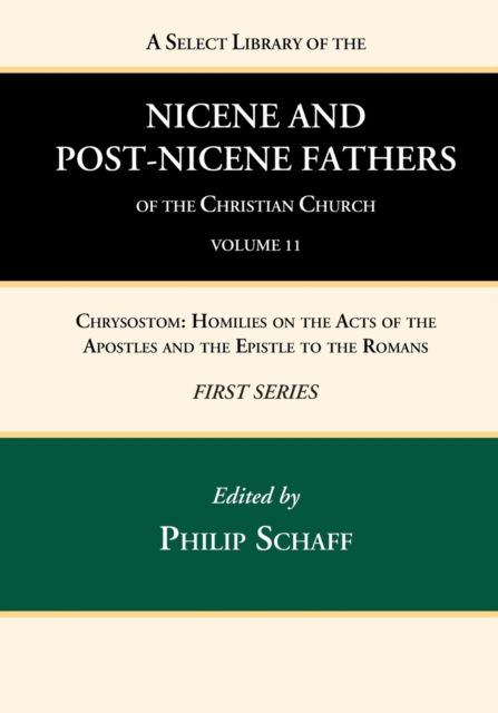 A Select Library of the Nicene and Post-Nicene Fathers of the Christian Church, First Series, Volume 11 - Philip Schaff - Books - Wipf & Stock Publishers - 9781666739824 - April 25, 2022