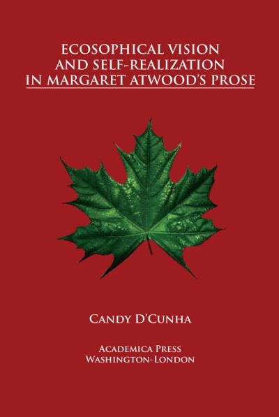 Cover for Candy D’Cunha · Ecosophical Vision and Self-Realization in Margaret Atwood’s Prose (Hardcover Book) (2019)