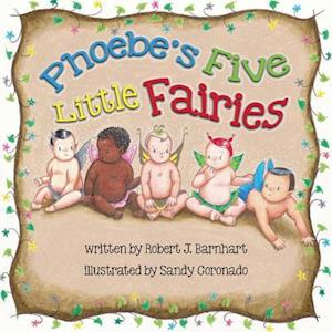 Cover for Robert Barnhart · Phoebe's Five Little Fairies (Hardcover Book) (2017)